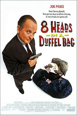91成人视频《一个布袋八个头 8 Heads in a Duffel Bag》免费在线观看